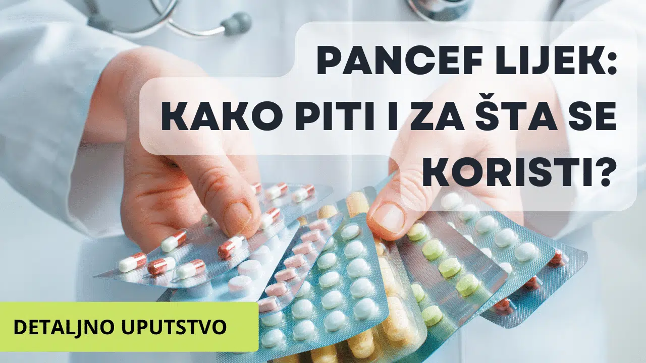Pancef lijek – Kako i za šta se koristi? Sve o lijeku 2022