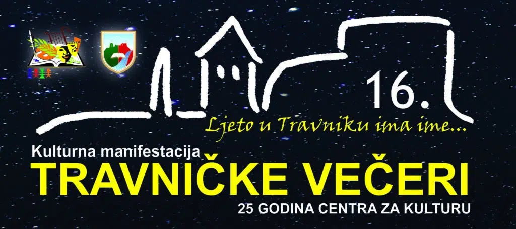 Javna Ustanova “Centar Za Kulturu Općine Travnik” objavljuje Javni Poziv Za Učešće U Programu Kulturne Manifestacije “16. TRAVNIČKE VEČERI”