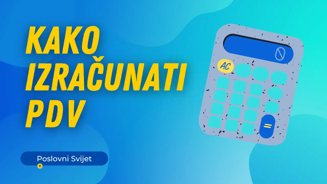 Kako izračunati PDV – 2 načina za izračunavanje PDV-a