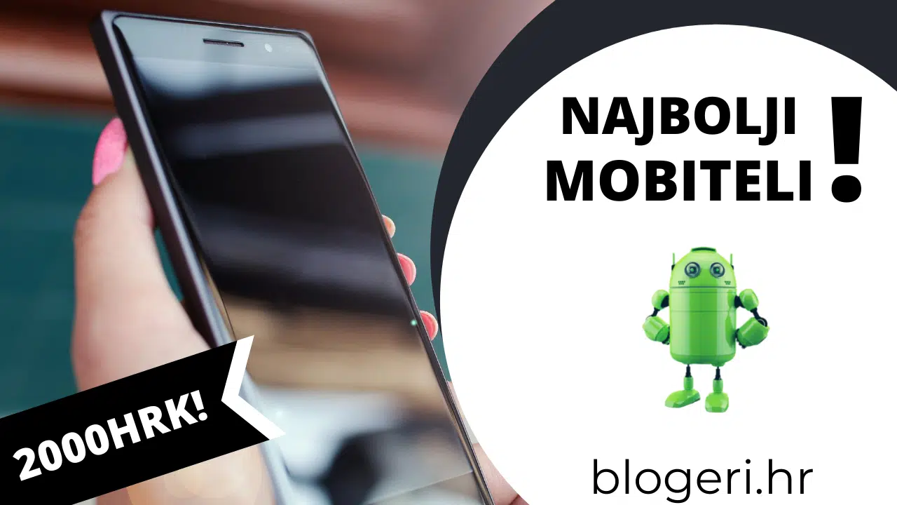 Najbolji mobiteli do 2000 kuna PRIMJERI