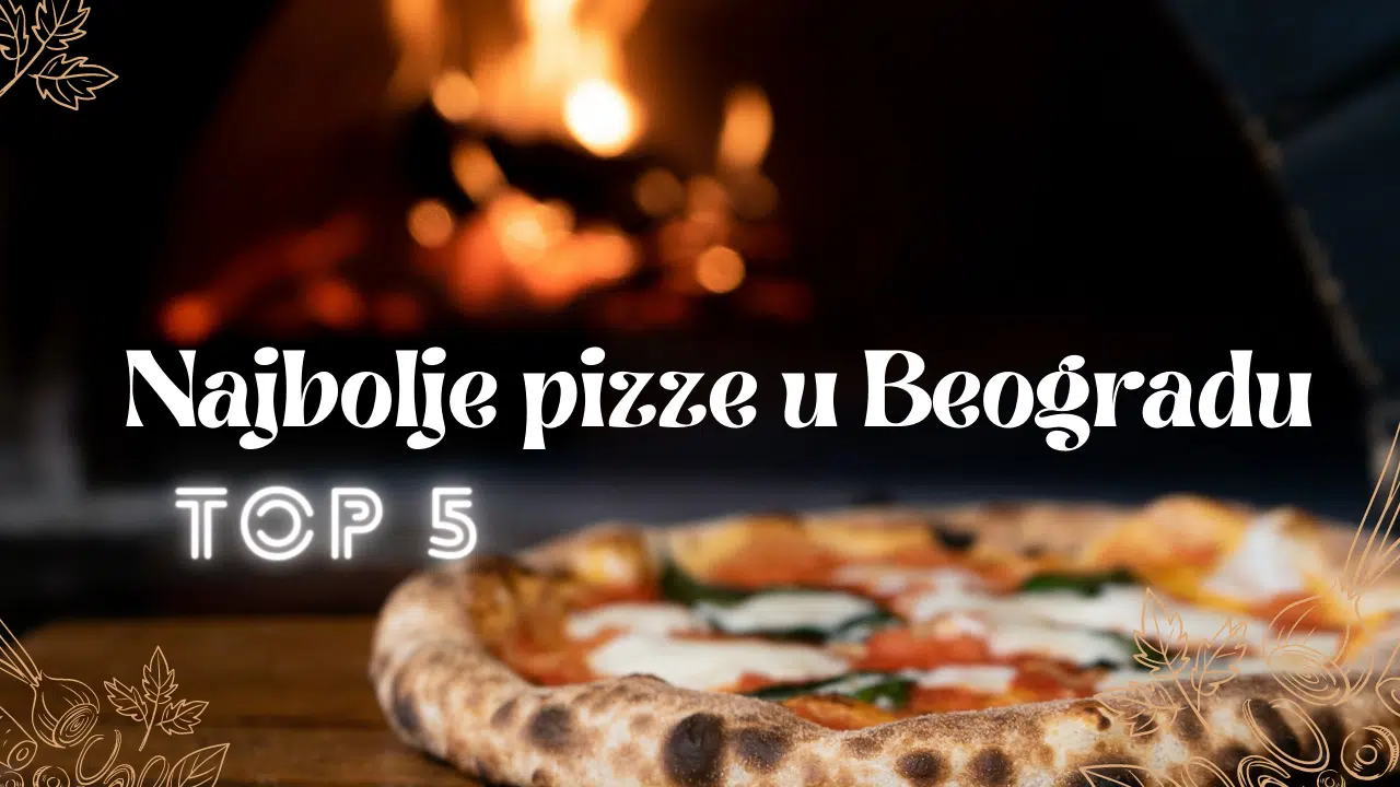 TOP 5 Pizza barovi u Beogradu sa najboljim receptima