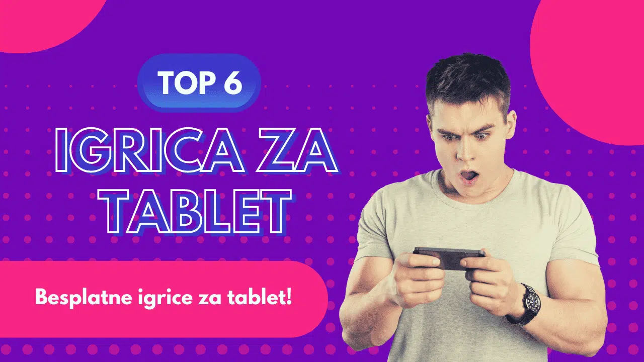 Ovo su najbolje igrice za tablet TOP 6 LISTA