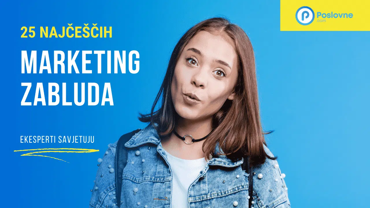 MARKETING ZABLUDE 25 Najčeščih zabluda o marketingu!