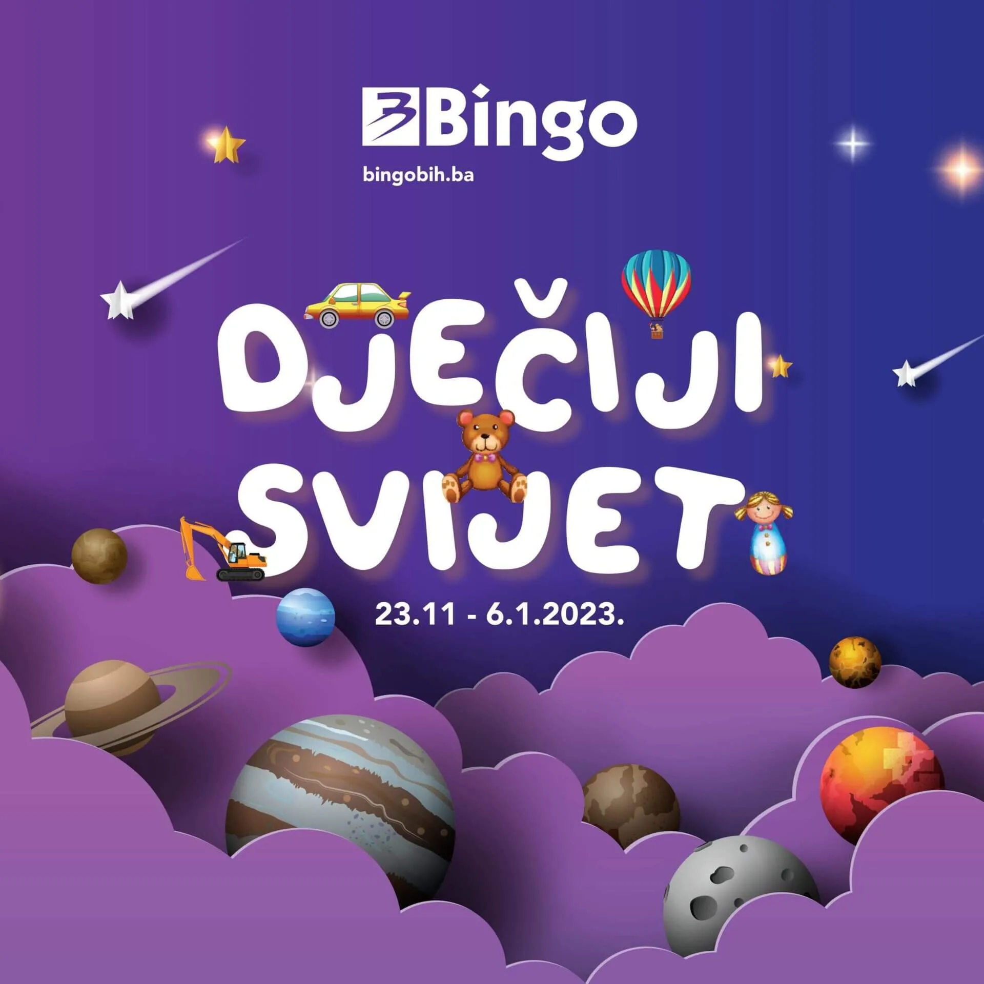 BINGO katalog DJECIJI SVIJET NOVEMBAR 2022 sjajno snizenje od 23.11. do 6.1.2023. Page 01 BINGO katalog DJECIJI SVIJET NOVEMBAR 2022 sjajno snizenje od 23.11. do 6.1.2023. Page 01