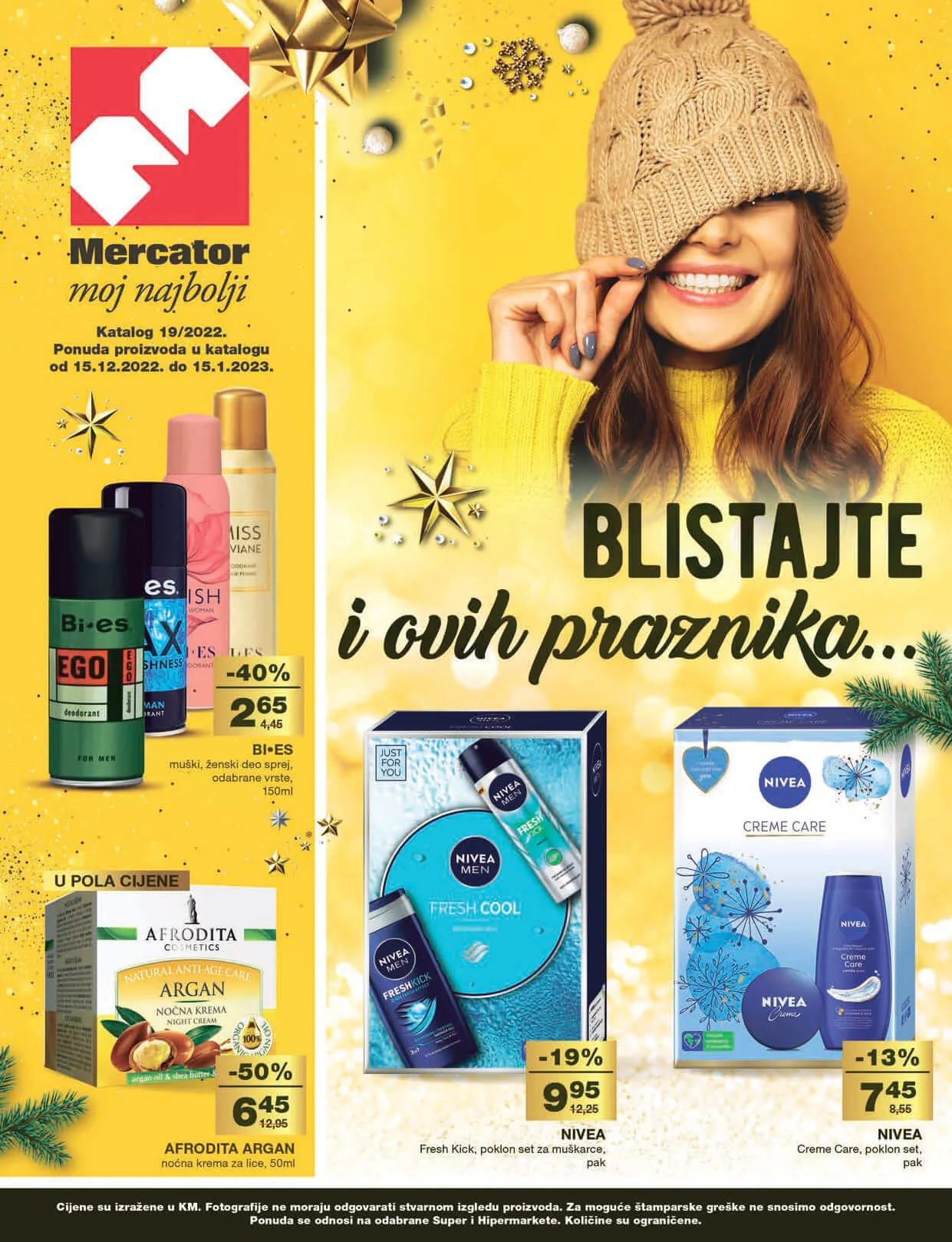 MERCATOR katalog Ljepota i njega. Akcija traje od 15.12. do 15.1.2023.Ljepota i njega 16.12.2022. 15.1.2023. page 0001 MERCATOR katalog Ljepota i njega. Akcija traje od 15.12. do 15.1.2023.Ljepota i njega 16.12.2022. 15.1.2023. page 0001