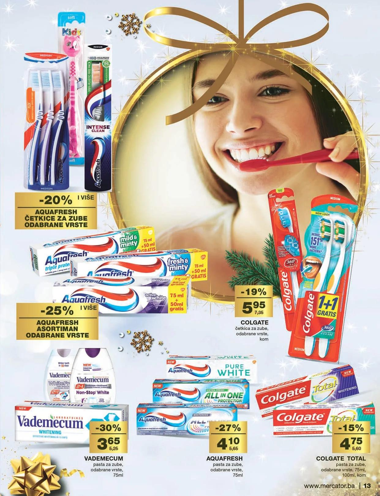 MERCATOR katalog Ljepota i njega. Akcija traje od 15.12. do 15.1.2023.Ljepota i njega 16.12.2022. 15.1.2023. page 0013 MERCATOR katalog Ljepota i njega. Akcija traje od 15.12. do 15.1.2023.Ljepota i njega 16.12.2022. 15.1.2023. page 0013