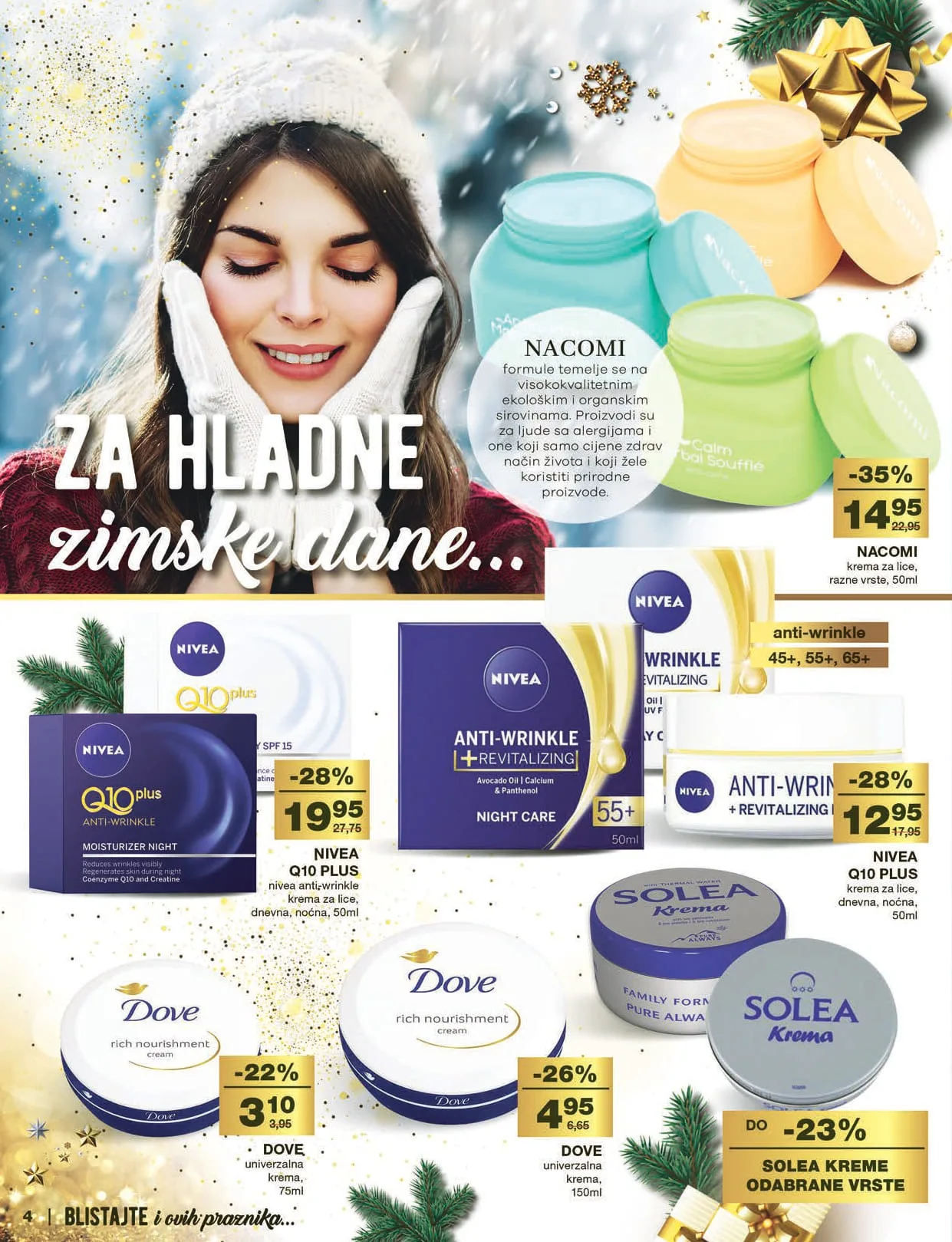 MERCATOR katalog Ljepota i njega. Akcija traje od 15.12. do 15.1.2023.Ljepota i njega 16.12.2022. 15.1.2023. page 0004 MERCATOR katalog Ljepota i njega. Akcija traje od 15.12. do 15.1.2023.Ljepota i njega 16.12.2022. 15.1.2023. page 0004