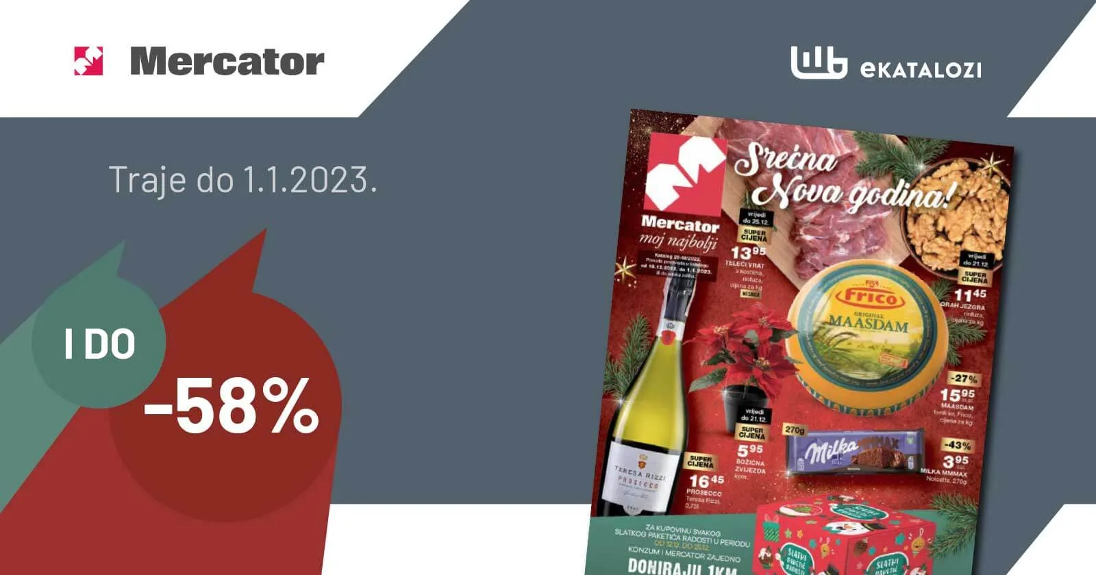 MERCATOR Novogodišnja akcija. Snizenje traje od 19.12. do 1.1.2023. 1 MERCATOR Novogodišnja akcija. Snizenje traje od 19.12. do 1.1.2023. 1