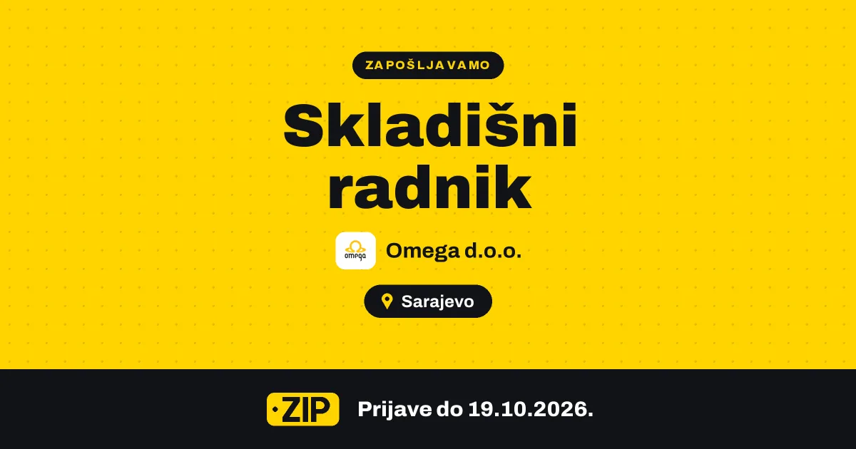 Omega d.o.o. zapošljava: Skladišni radnik (Sarajevo)
