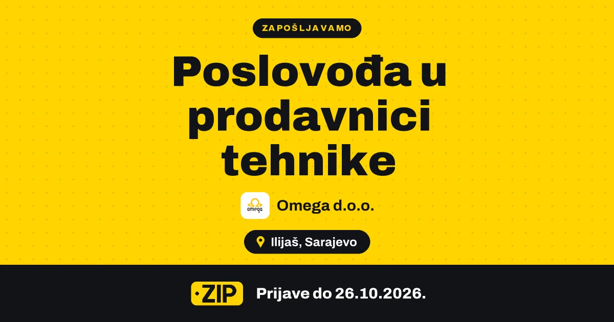 Omega d.o.o. zapošljava: Poslovođa u prodavnici tehnike (Ilijaš, Sarajevo)