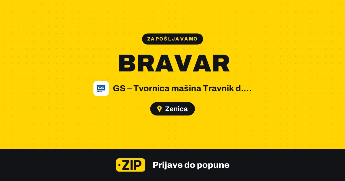 GS – Tvornica mašina Travnik d.o.o. zapošljava: Bravar (Zenica)