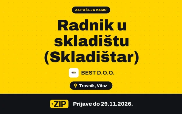BEST D.O.O. zapošljava: Radnik u skladištu (Skladištar) (Travnik, Vitez)